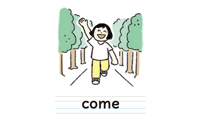 come