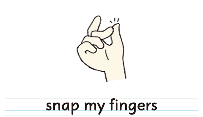 snap my fingers