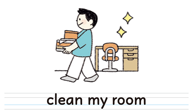 clean my room