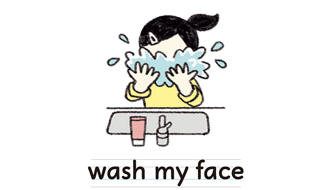 wash my face